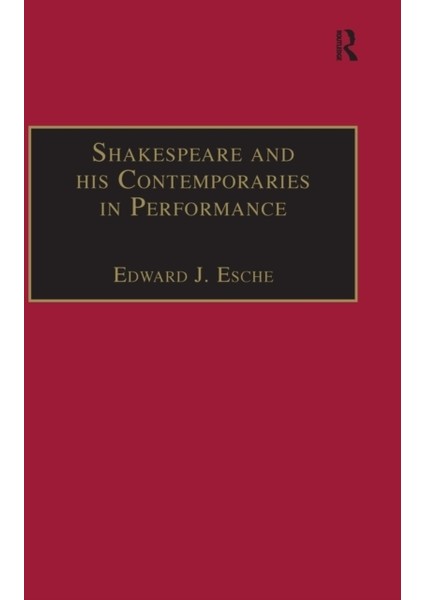 Shakespeare And His Contemporaries In Performance