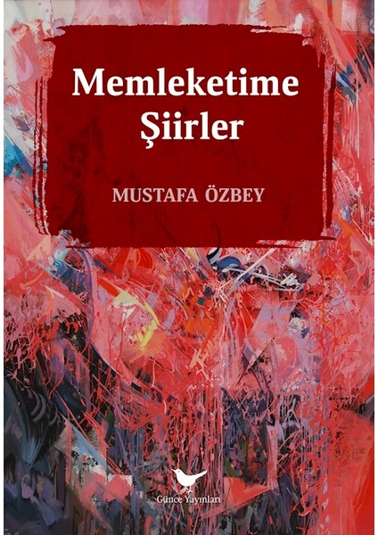 Memleketime Şiirler - Mustafa Özbey - Günce Yayınları