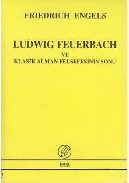 Ludwig Feuerbach ve Klasik Alman Felsefesinin Sonu