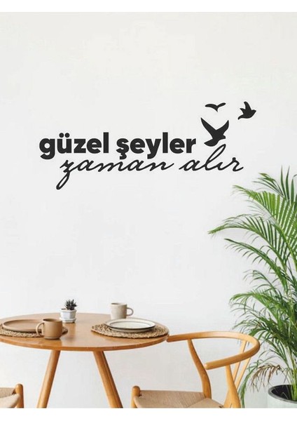 Güzel Şeyler Zaman Alır Kuş Görselli Sticker Duvar Yazısı
