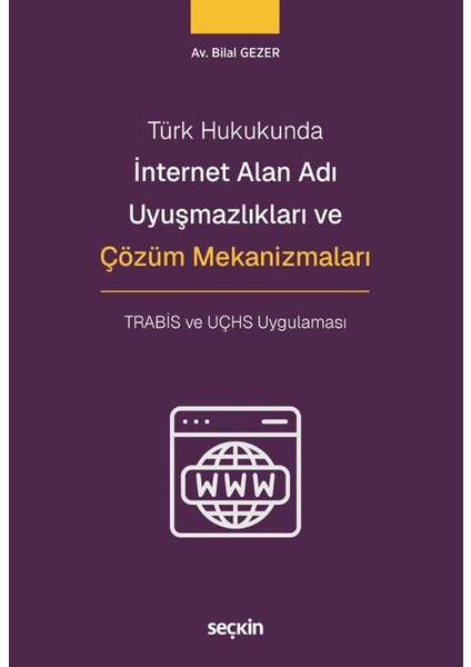 Internet Alan Adı Uyuşmazlıkları ve Çözüm Mekanizmaları