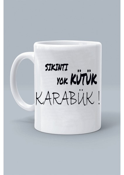 Sıkıntı Yok Kütük Karabük ! Moddo Tasarım Baskılı Klasik Beyaz Kupa Bardak