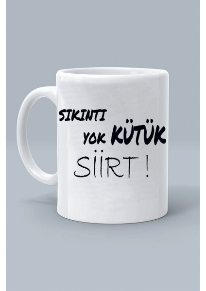 Sıkıntı Yok Kütük Siirt ! Moddo Tasarım Baskılı Klasik Beyaz Kupa Bardak