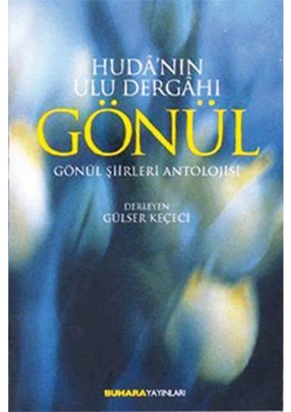 Huda'nın Ulu Dergahı Gönül