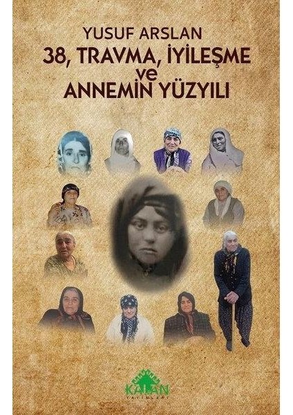 38 Travma Iyileşme ve Annemin Yüzyılı