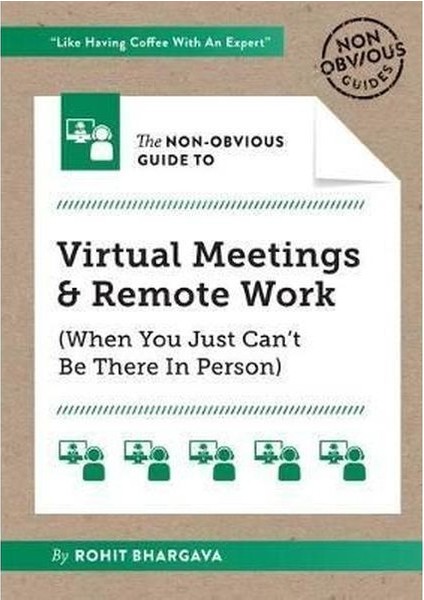 The Non Obvious Guide To Virtual Meetings And Remote Work