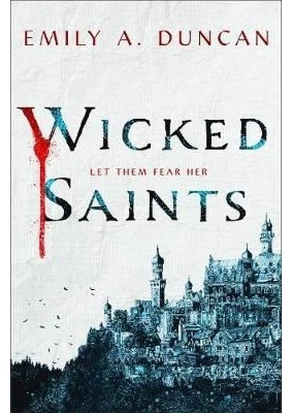 Wicked Saints : A Novel : 1
