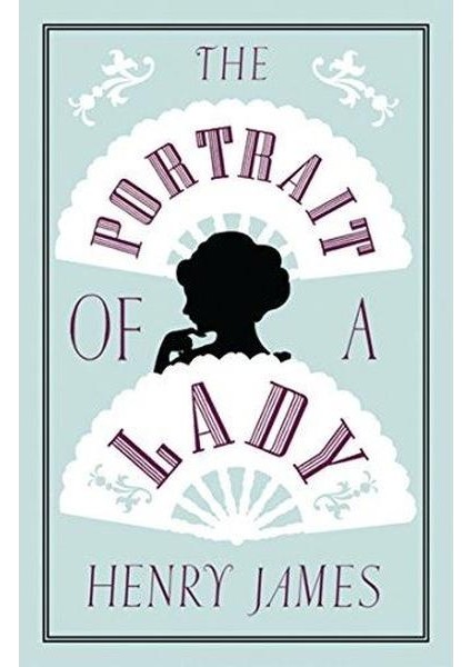 The Portrait Of A Lady : Annotated Edition