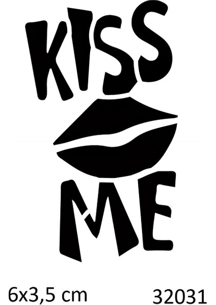 Kiss Me Öp Beni Dövmesi Geçici Dövme Şablonu