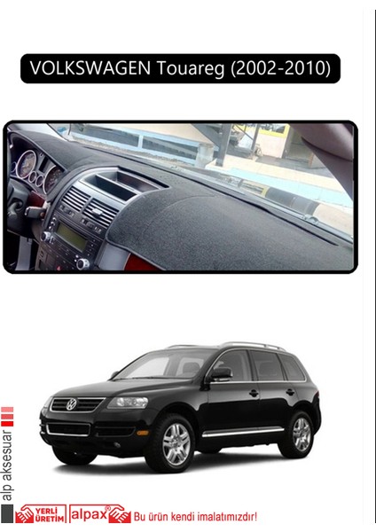 Volkswagen Touareg (2002-2010) ;torpido Koruma Halısı Siyah Kenar