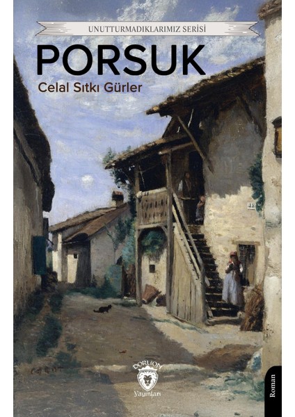Porsuk Unutturmadıklarımız Serisi
