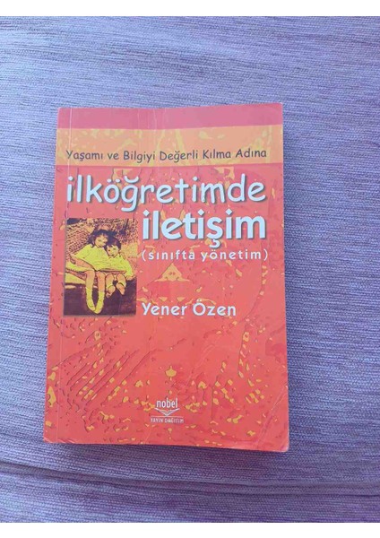 Ilköğretimde Iletişim (Sınıfta Yönetim) Yener Ozen 2 El Kitap 2001 Basimi 1,baski 158 Sayfa Ilk Yaprak Bos Sayfada Isim Yaziyor Bazi Sayfalarda Kursun Kalem ile Isaretler Var Harici Temiz Kondisyonda
