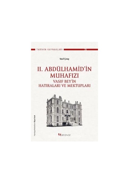 Iı. Abdülhamid’in Muhafızı Vasıf Bey’in Hatıraları ve Mektupları