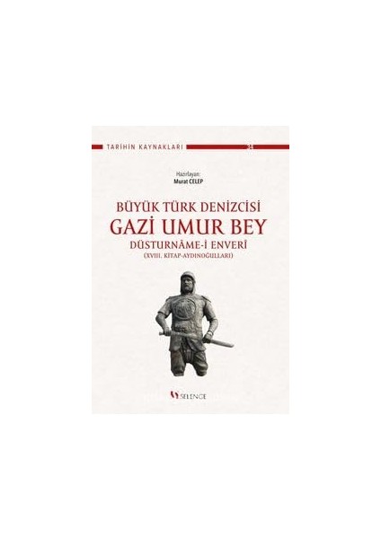 Büyük Türk Denizcisi Gazi Umur Bey / Düsturname-I Enverî