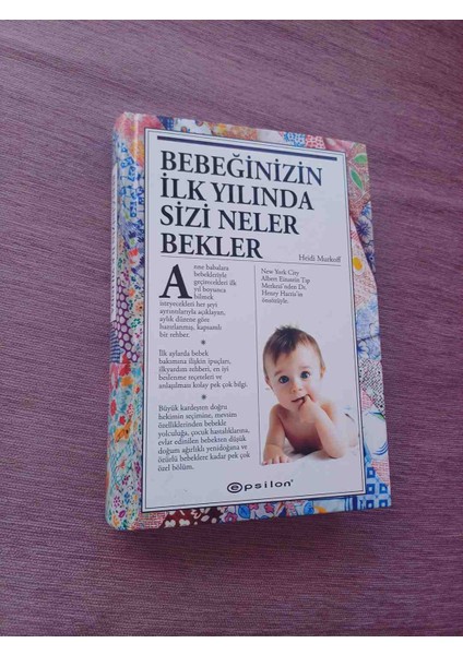 Bebeğinizin Ilk Yılında Sizi Neler Bekler 2018 Basimi 596 Sayfa Epsilon Basim 1 Kac Sayfada Kalem ile Kucuk Isaretler 1 Sayfada Kucuk Yirtik Var Harici Yeni Kondisyondadir 2 El Cok Temiz Kondisyonda