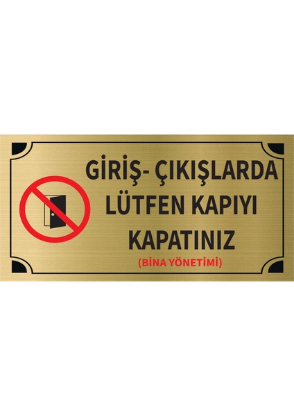 Giriş Çıkışlarda Lütfen Kapıyı Kapatınız Levha Altın Metal Yönlendirme Tabelası Kişiye Özel