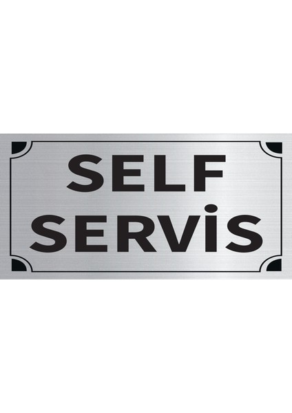Self Servis Levha Gümüş Metal Yönlendirme Tabelası Kişiye Özel