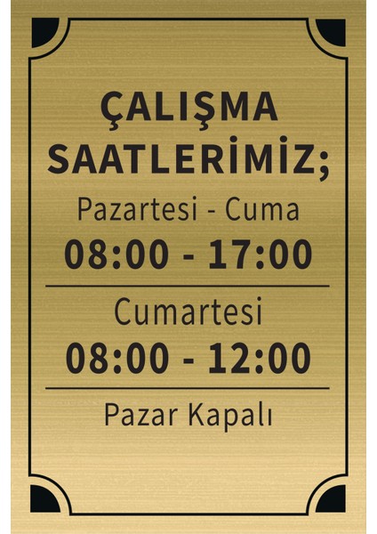Çalışma Saatlerimiz Levha Altın Metal Yönlendirme Tabelası Kişiye Özel