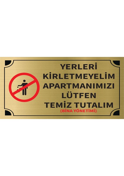 Yerleri Kirletmeyelim Apartmanımızı Lütfen Temiz Tutalım Levha Altın Metal Yönlendirme Tabela