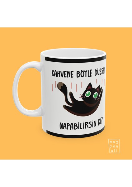Kahvene Böyle Düşsem Ne Yapabilirsin Ki – Komik Kedi Tasarımlı Kupa – Sevimli Hediye Kupa fiyatları
