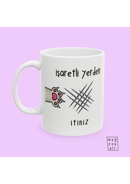 Işaretli Yerden Itiniz – Komik Kedi Tasarımlı Yazılı Kupa – Kediseverlere Hediye