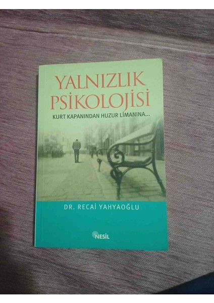 Yalnızlık Psikolojisi: Kurt Kapanından Huzur Limanına Nesil Yayinlari Yazar Recai Yahyaoğlu 223 Sayfa 2,el Kitap Cok Temiz Kondisyonda
