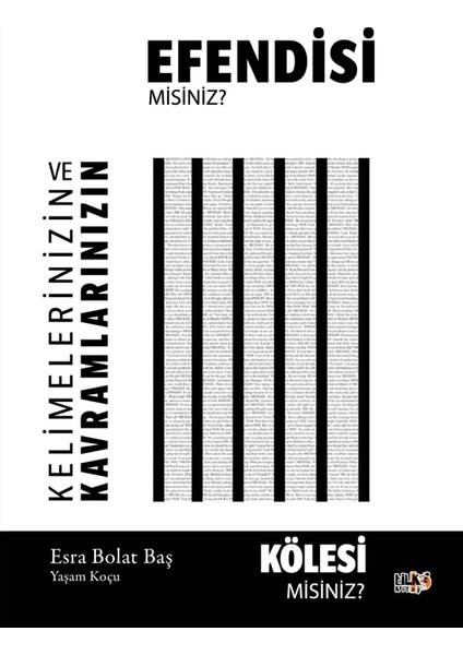 Kelimelerinizin ve Kavramlarınızın Kölesi Misiniz Yoksa Efendisi Misiniz?