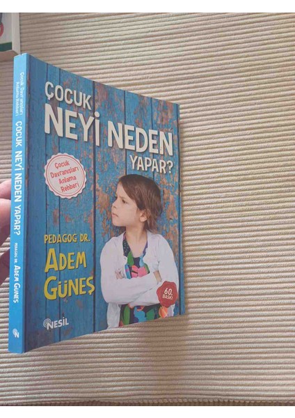 Çocuk Neyi Neden Yapar? Adem Gunes 2016 Basimi 208 Sayfa 2,el Yeni Kondisyonda Cok Temiz