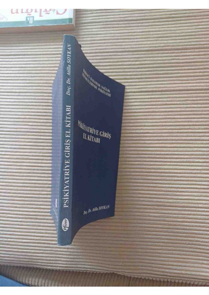 Psikiyatriye Giriş El Kitabı 2001 Basimi 165 Sayfa 2 El Cok Temiz Kondisyonda Yeni Gibidir Doc Dr Atilla Soykan Yazari
