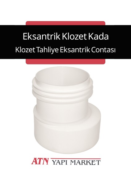 Eksantrik Klozet Kada – Klozet Tahliye Eksantrik Contası – Pvc Gider Bağlantı Adaptörü