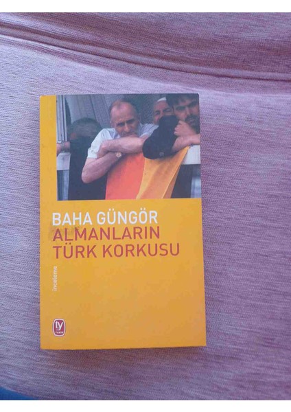 Almanların Türk Korkusu 2005 Yili 1,basim 191 Sayfa 2,el Kitap Cok Temiz Kondisyonda