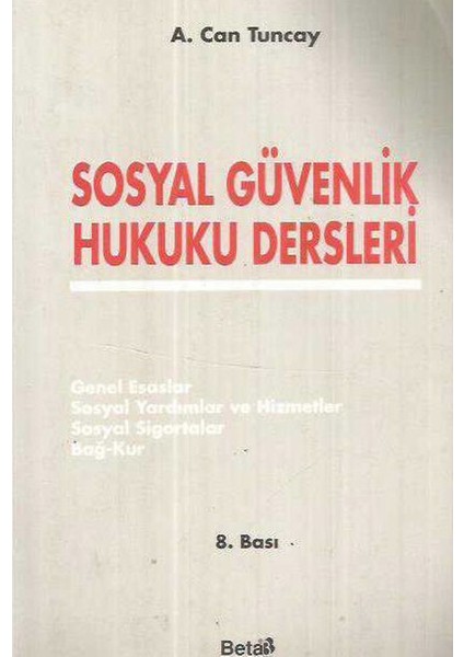Sosyal Güvenlik Hukuku Dersleri - A. Can Tuncay (1998 Basım)
