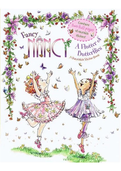Fancy Nancy: Reusable Sticker Book- A Flutter Of Butterflies
