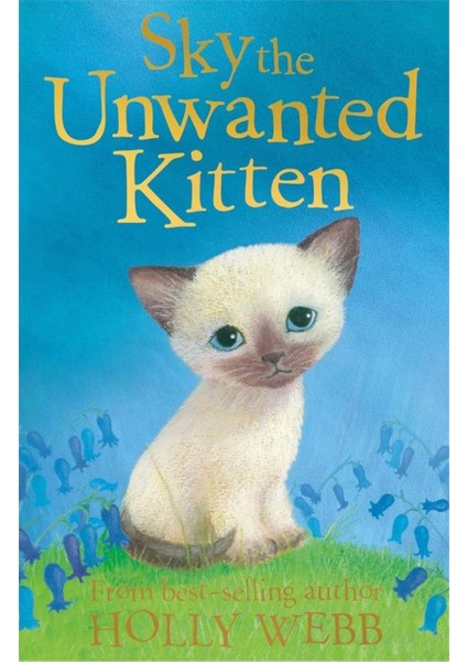 Holly Webb Animal Stories: Sky The Unwanted Kitten