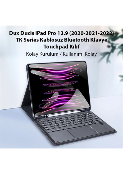 Dux Ducis iPad Pro 12.9 (2020/2021/2022) Tk Series Kablosuz Bluetooth Klavye Touchpa - BLS4257-1116
