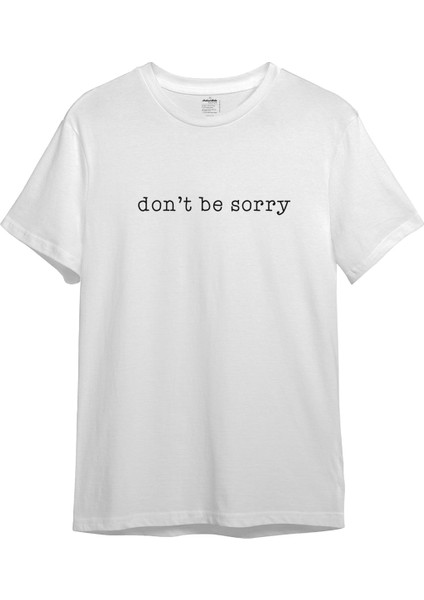 Don't Be Sorry Tişört - Beyaz