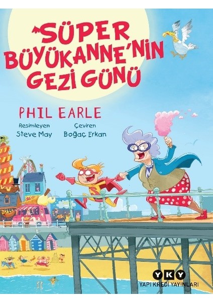 Süper Büyükanne’nin Gezi Günü - Phil Earle