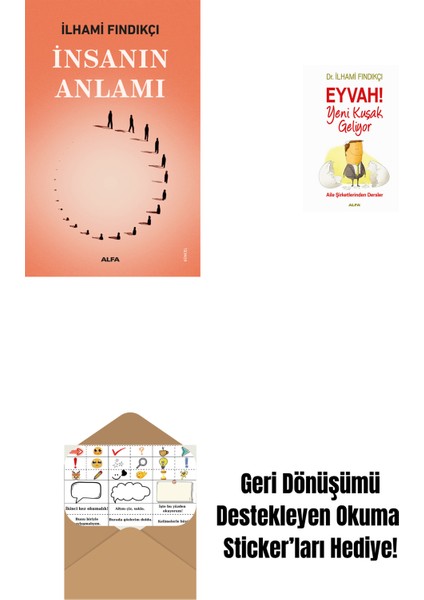 Insanın Anlamı + Eyvah! Yeni Kuşak Geliyor + Okuma Sticker'ları