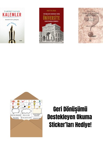 Tarihi Yazan Kalemler + Tartışmaların Odağındaki Kurum Üniversite + Sorularla Toplam Kalite Yönetimi ve Kalite Güvence Sistemleri + Okuma Sticker'ları