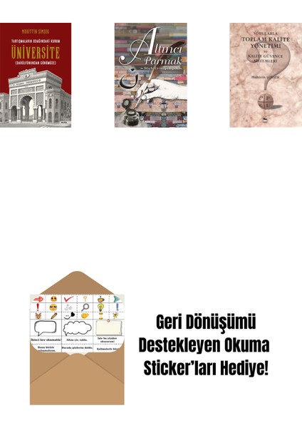 Tartışmaların Odağındaki Kurum Üniversite + Altıncı Parmak + Sorularla Toplam Kalite Yönetimi ve Kalite Güvence Sistemleri + Okuma Sticker'ları