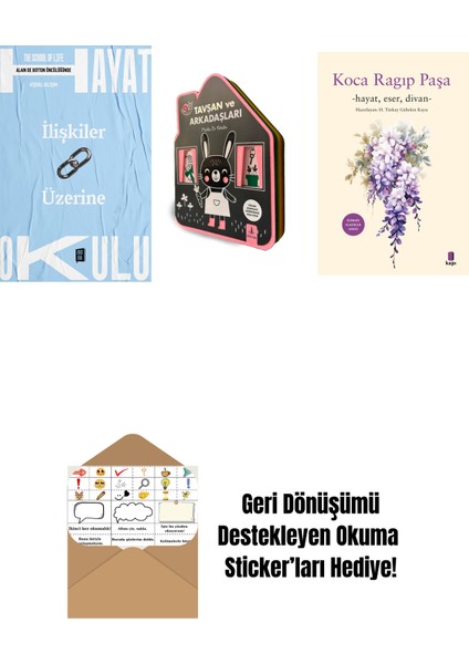 Hayat Okulu - Ilişkiler Üzerine + Tavşan ve Arkadaşları (Keçe Kitap) + Koca Râgıp Paşa + Okuma Sticker'ları