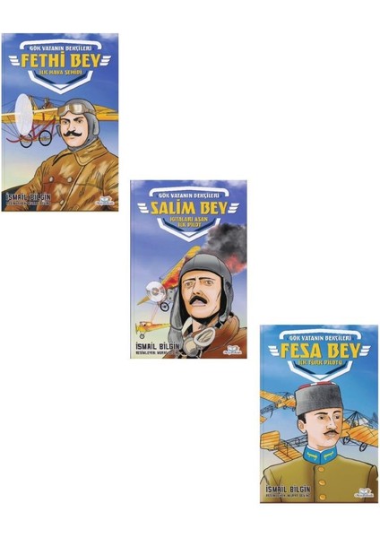Gök Vatanın Bekçileri Seti 3 Kitap (Fesa Bey Ilk Türk Pilotu + Fethi Bey Ilk Hava Şehidi + Salim Bey Kıtaları Aşan Ilk Pilot)