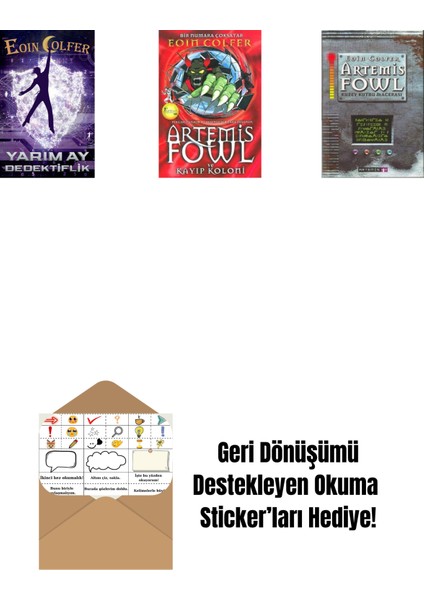 Yarım Ay Dedektiflik + Artemis Fowl 5 - Kayıp Koloni + Artemis Fowl 2 - Kuzey Kutbu Macerası + Okuma Sticker'ları