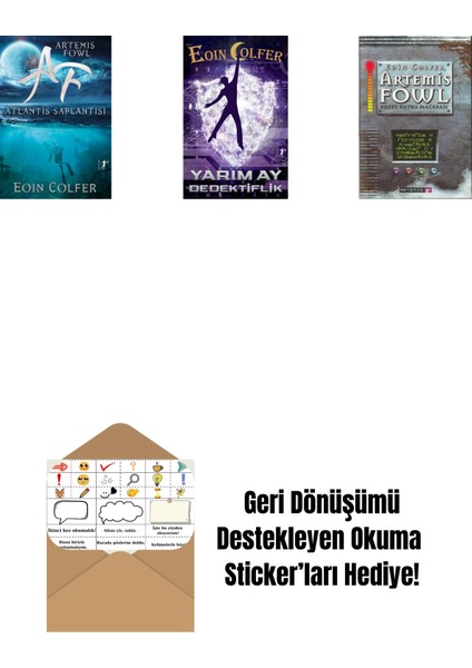 Artemis Fowl 7 - Atlantis Saplantısı + Yarım Ay Dedektiflik + Artemis Fowl 2 - Kuzey Kutbu Macerası + Okuma Sticker'ları