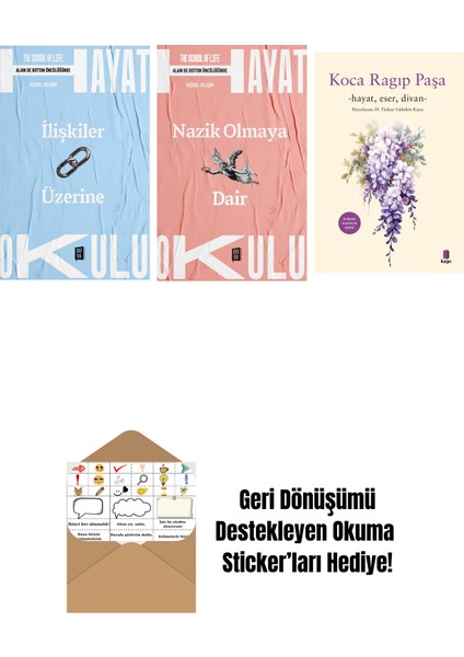 Hayat Okulu - Ilişkiler Üzerine + Hayat Okulu - Nazik Olmaya Dair + Koca Râgıp Paşa + Okuma Sticker'ları