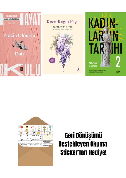 Hayat Okulu - Nazik Olmaya Dair + Koca Râgıp Paşa + Kadınların Tarihi 2 + Okuma Sticker'ları