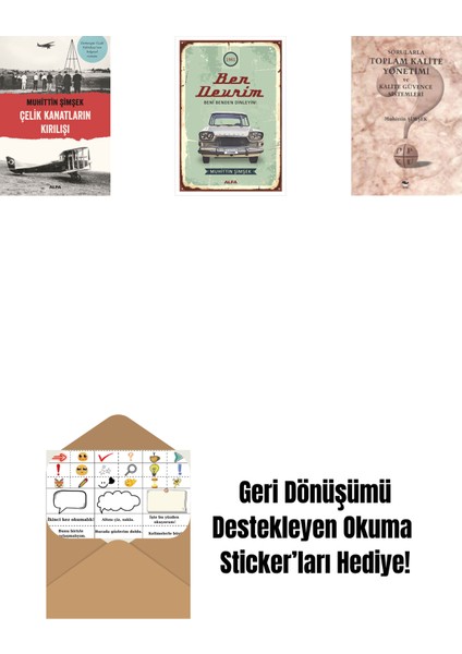 Çelik Kanatların Kırılışı + Ben Devrim + Sorularla Toplam Kalite Yönetimi ve Kalite Güvence Sistemleri + Okuma Sticker'ları
