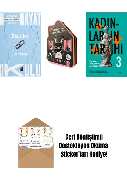 Hayat Okulu - Ilişkiler Üzerine + Tavşan ve Arkadaşları (Keçe Kitap) + Kadınların Tarihi 3 (Ciltli) + Okuma Sticker'ları