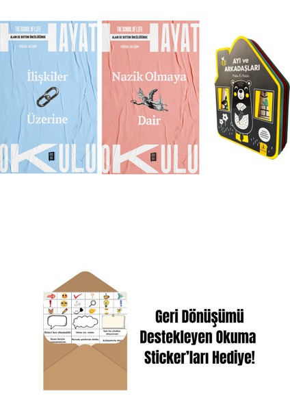 Hayat Okulu - Ilişkiler Üzerine + Hayat Okulu - Nazik Olmaya Dair + Ayı ve Arkadaşları (Keçe Kitap) + Okuma Sticker'ları
