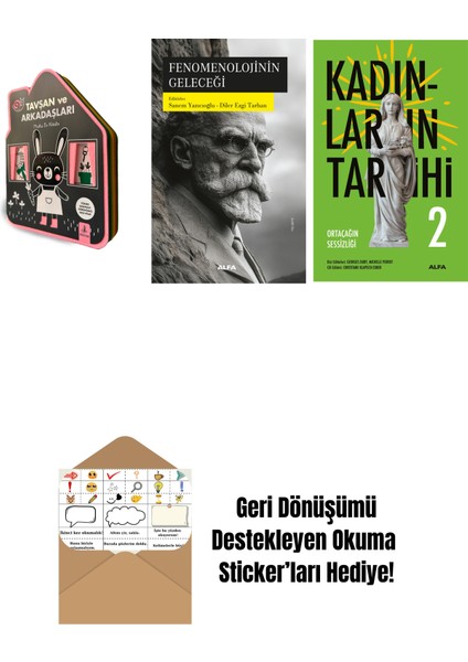 Tavşan ve Arkadaşları (Keçe Kitap) + Fenomenolojinin Geleceği + Kadınların Tarihi 2 + Okuma Sticker'ları